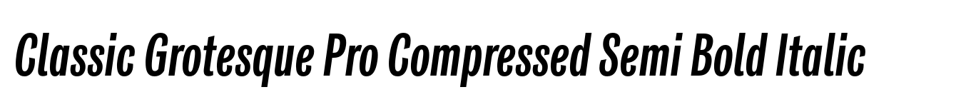 Classic Grotesque Pro Compressed Semi Bold Italic